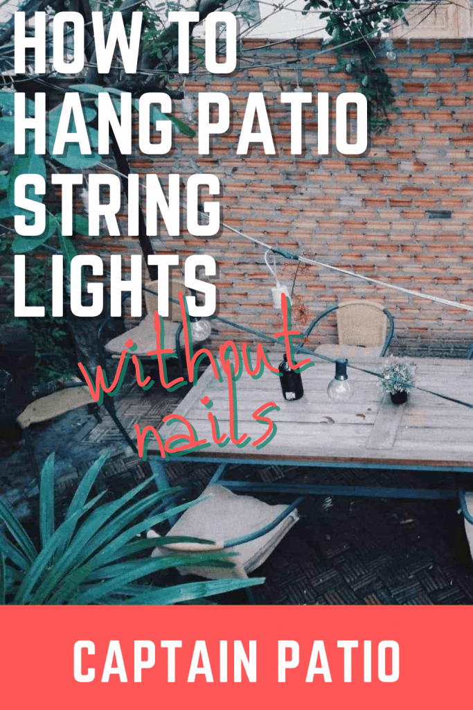 Easily Hang Outdoor Patio Lights Without Nails Captain Patio