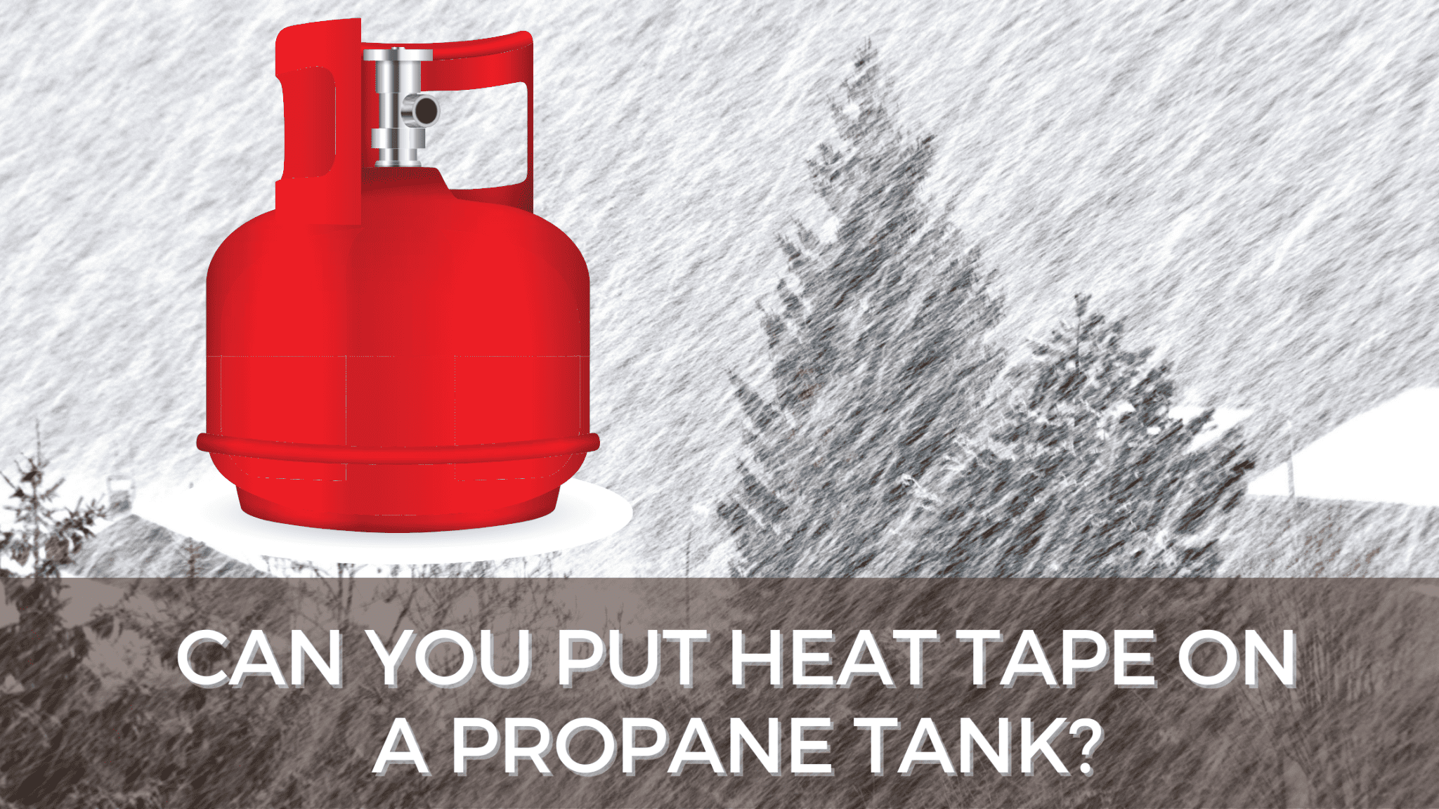 can-you-put-heat-tape-on-a-propane-tank-captain-patio