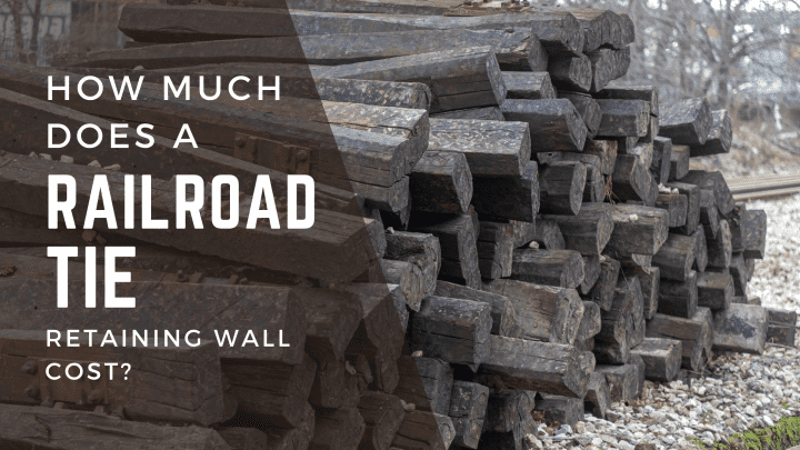 How Much Does a Railroad Tie Retaining Wall Cost?